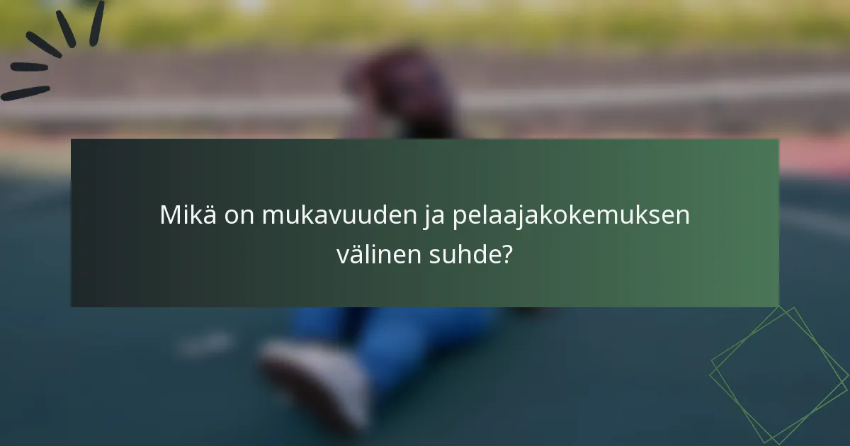 Mikä on mukavuuden ja pelaajakokemuksen välinen suhde?